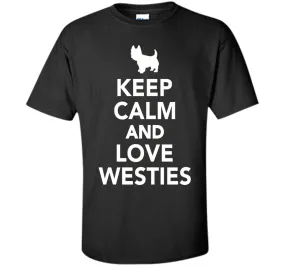 Keep calm and love Westies T-Shirt