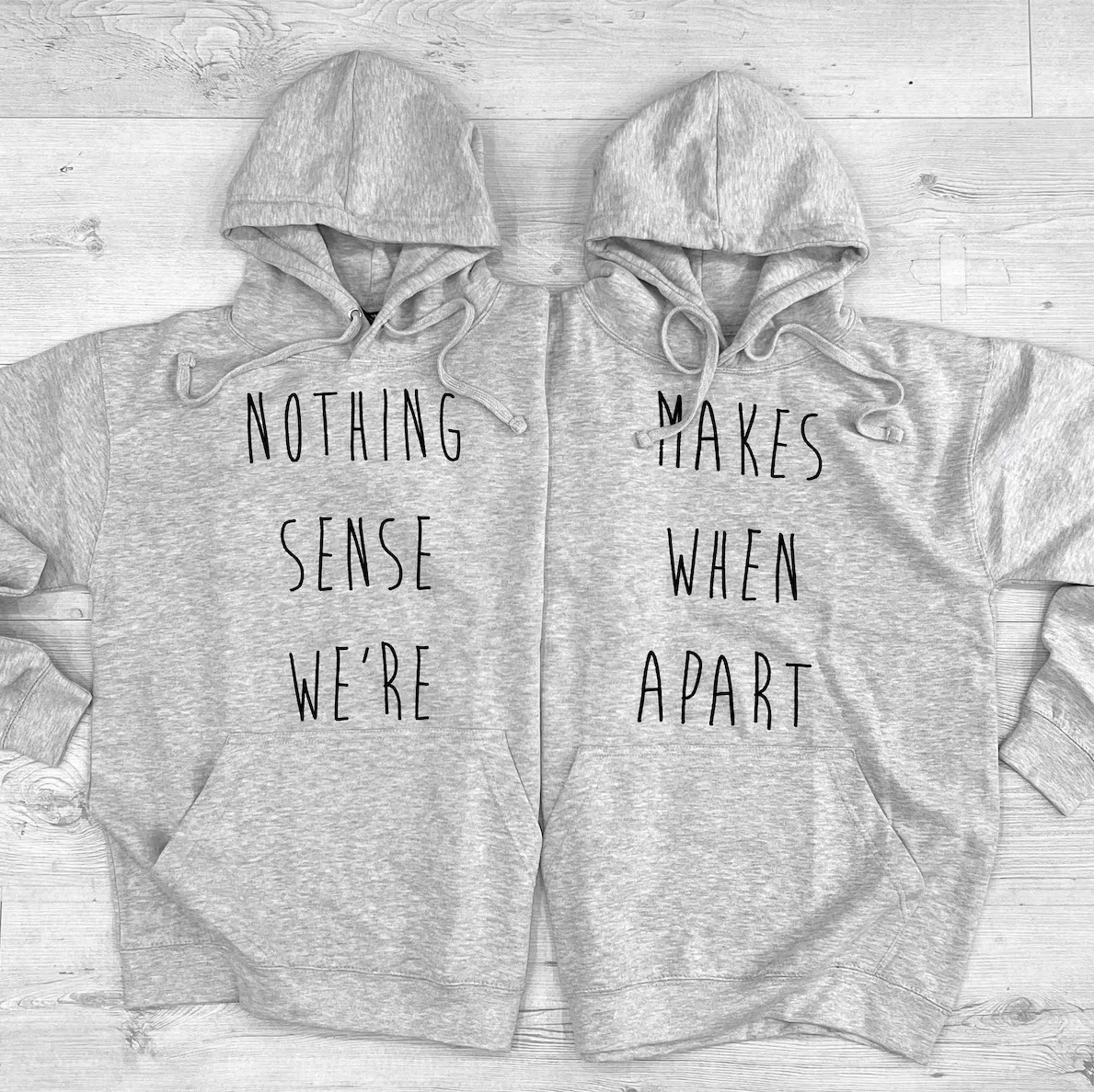 "Nothing Makes Sense When We're Apart" Matching Couple Hoodies - Custom Embroidered Sweatshirts For Couples